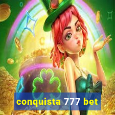 conquista 777 bet